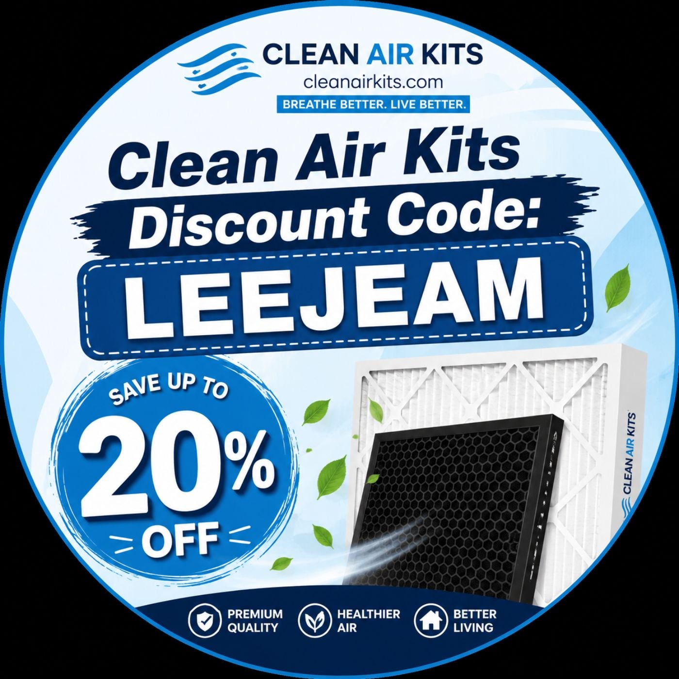 Clean Air Kits discount code: LEEJEAM – enjoy up to 20% off podcast artwork