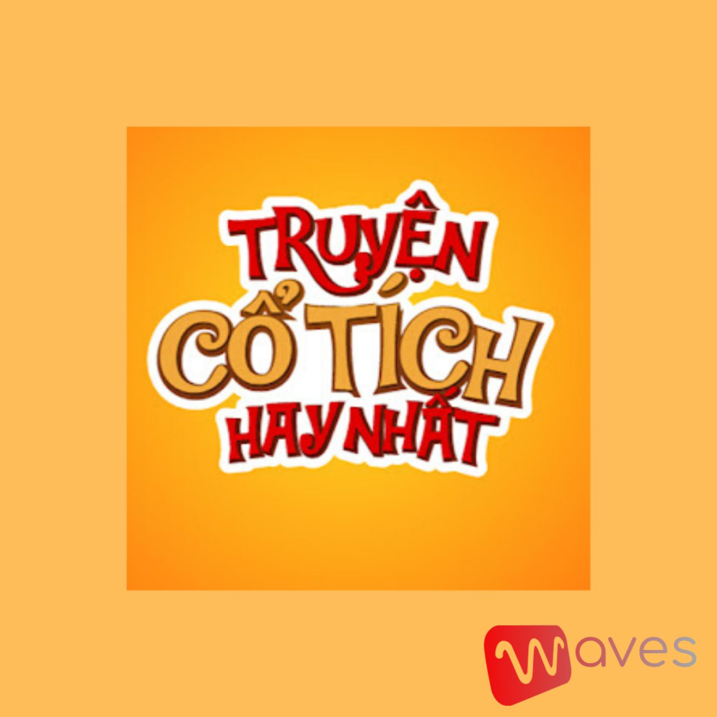 TRUYỆN CỔ TÍCH HAY NHẤT - WAVES