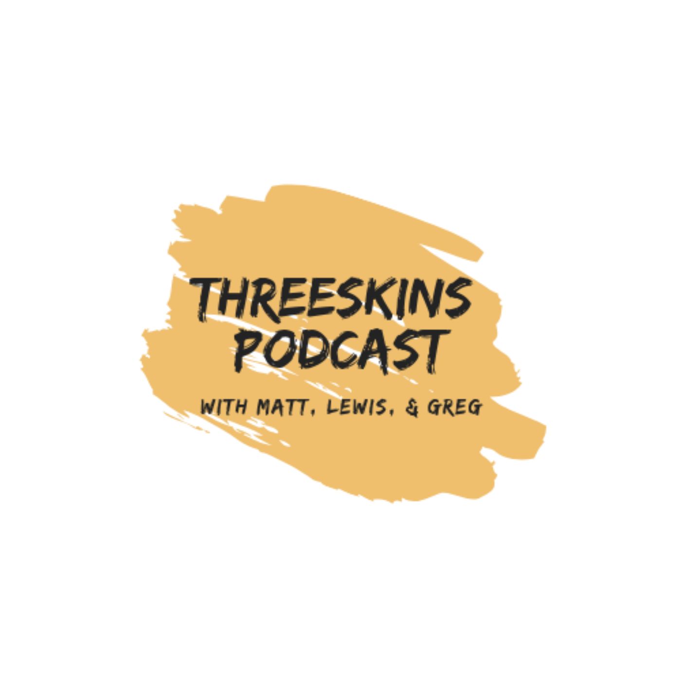 The Threeskins Podcast