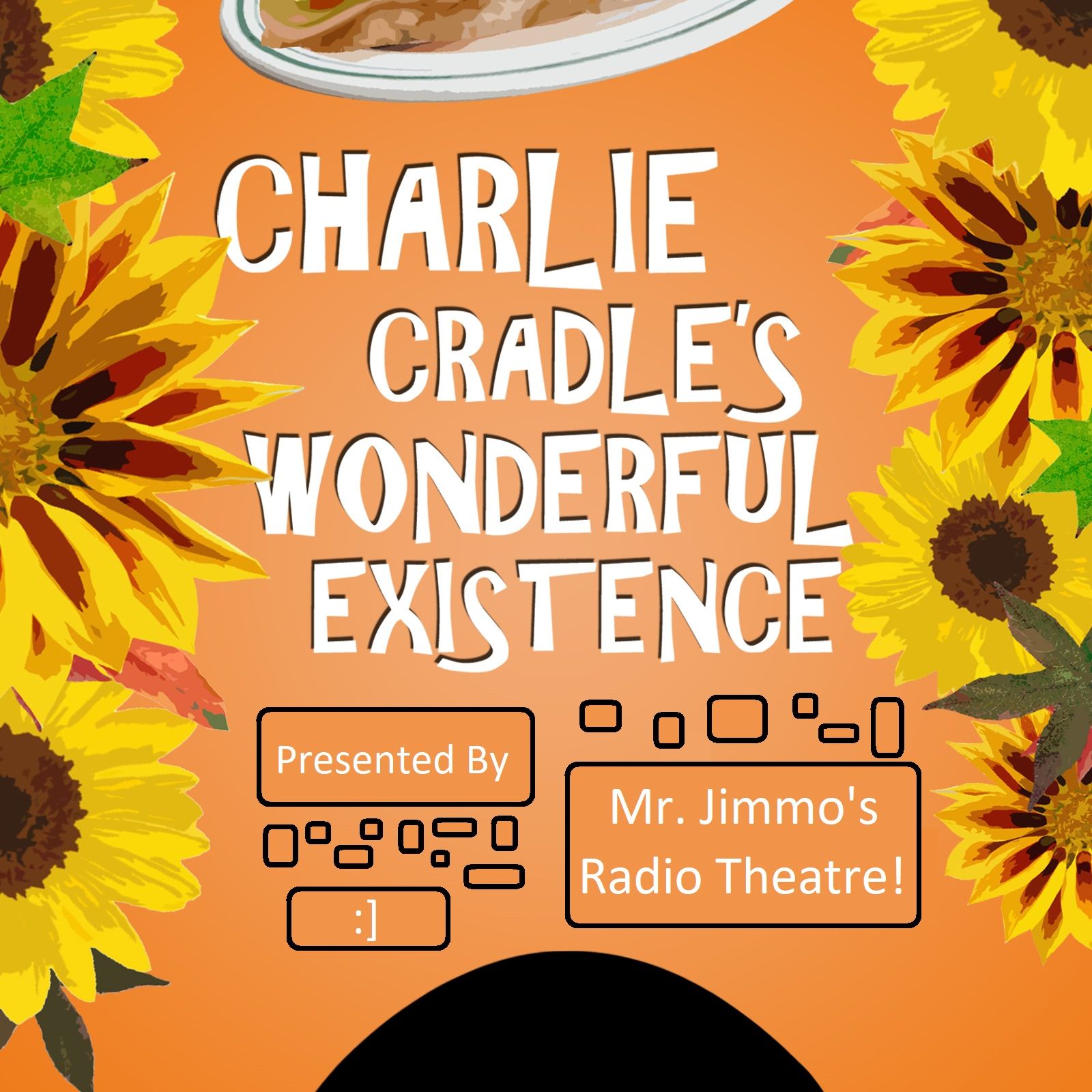 Charlie Cradle's Wonderful Existence: Part 2 Charlie Cradle's Wonderful Existence: Part 2