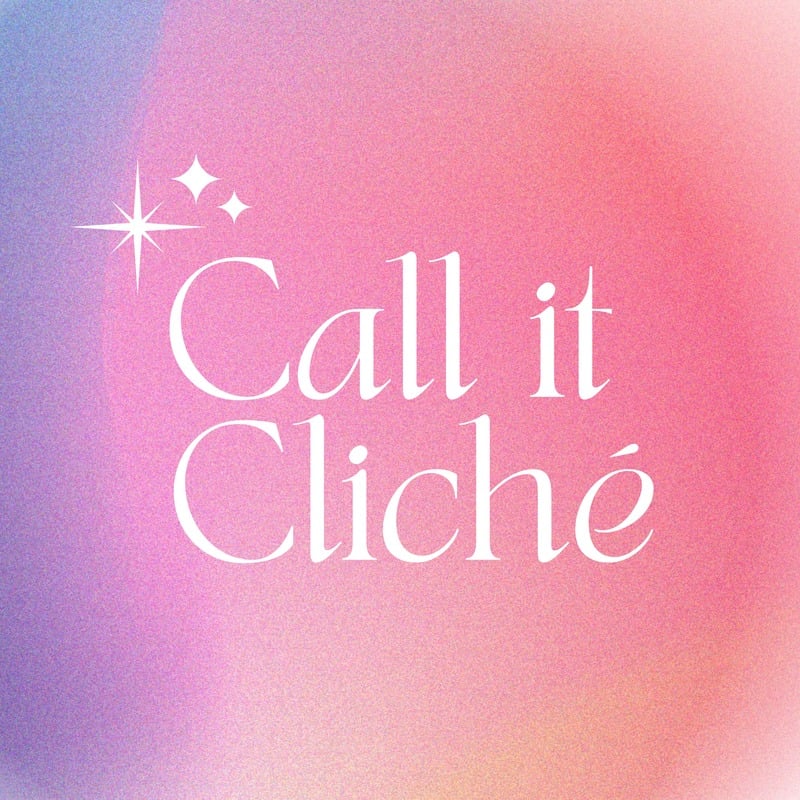 Call It Cliché