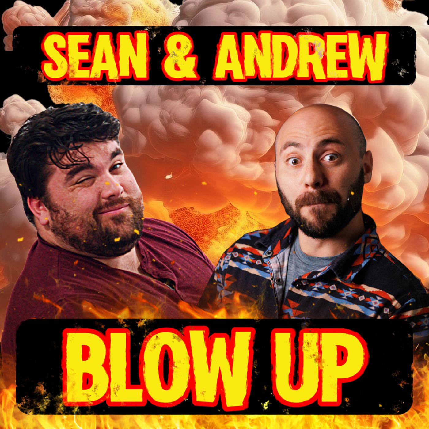 Sean & Andrew Blow Up