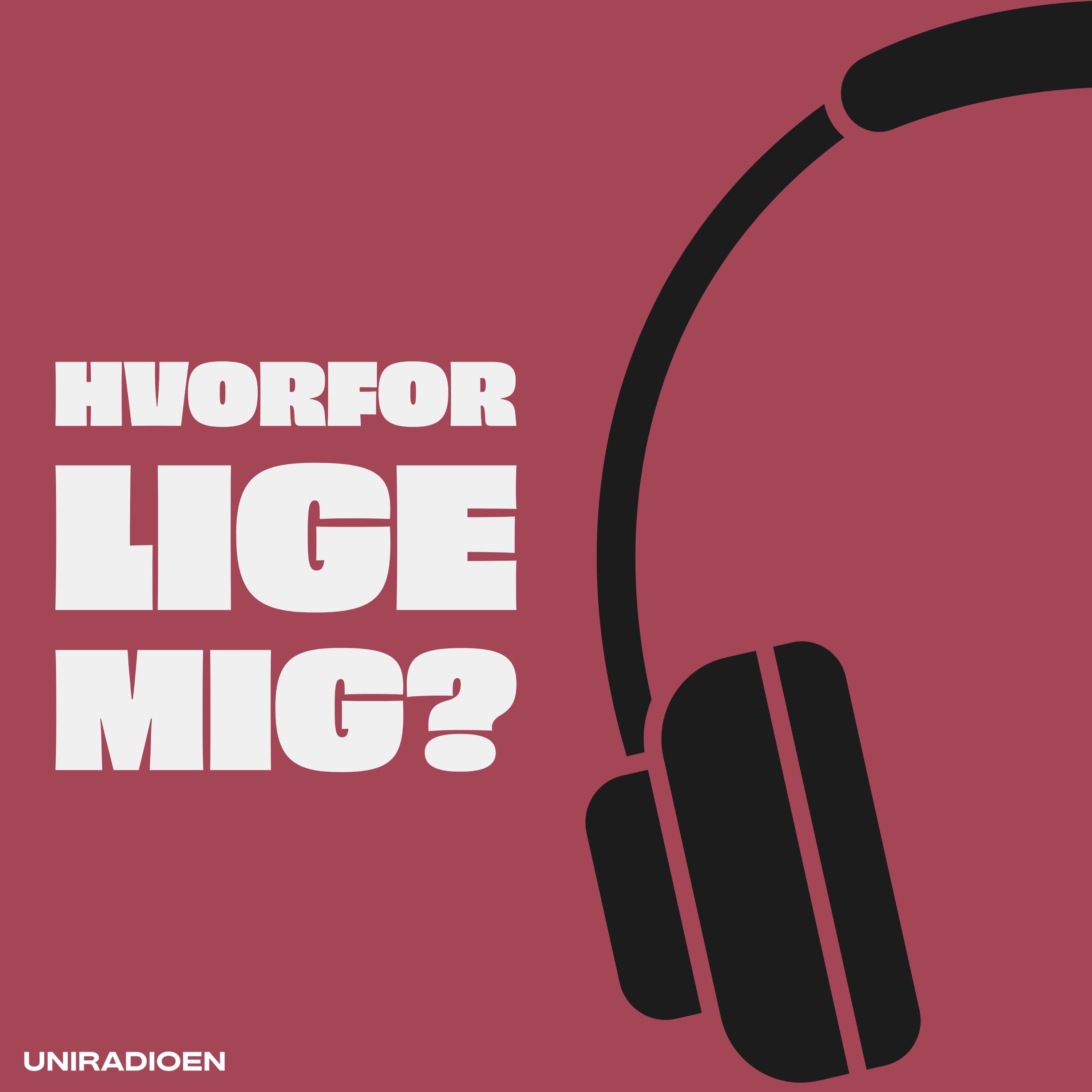 Hvorfor lige mig? af Uniradioen
