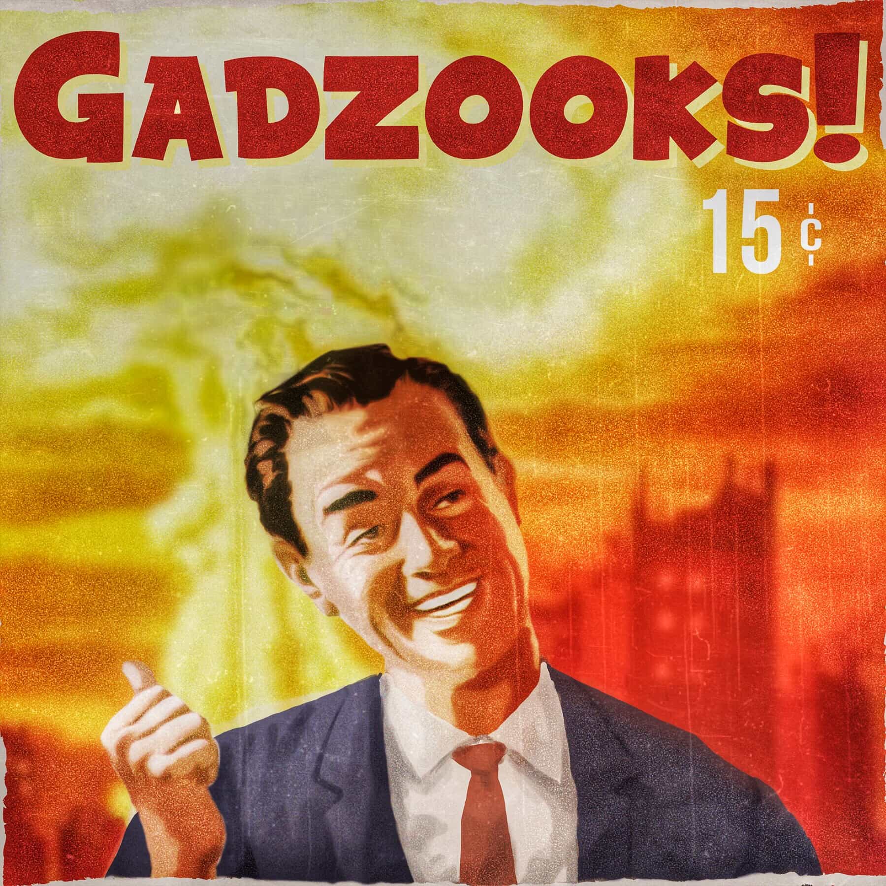 Gadzooks!