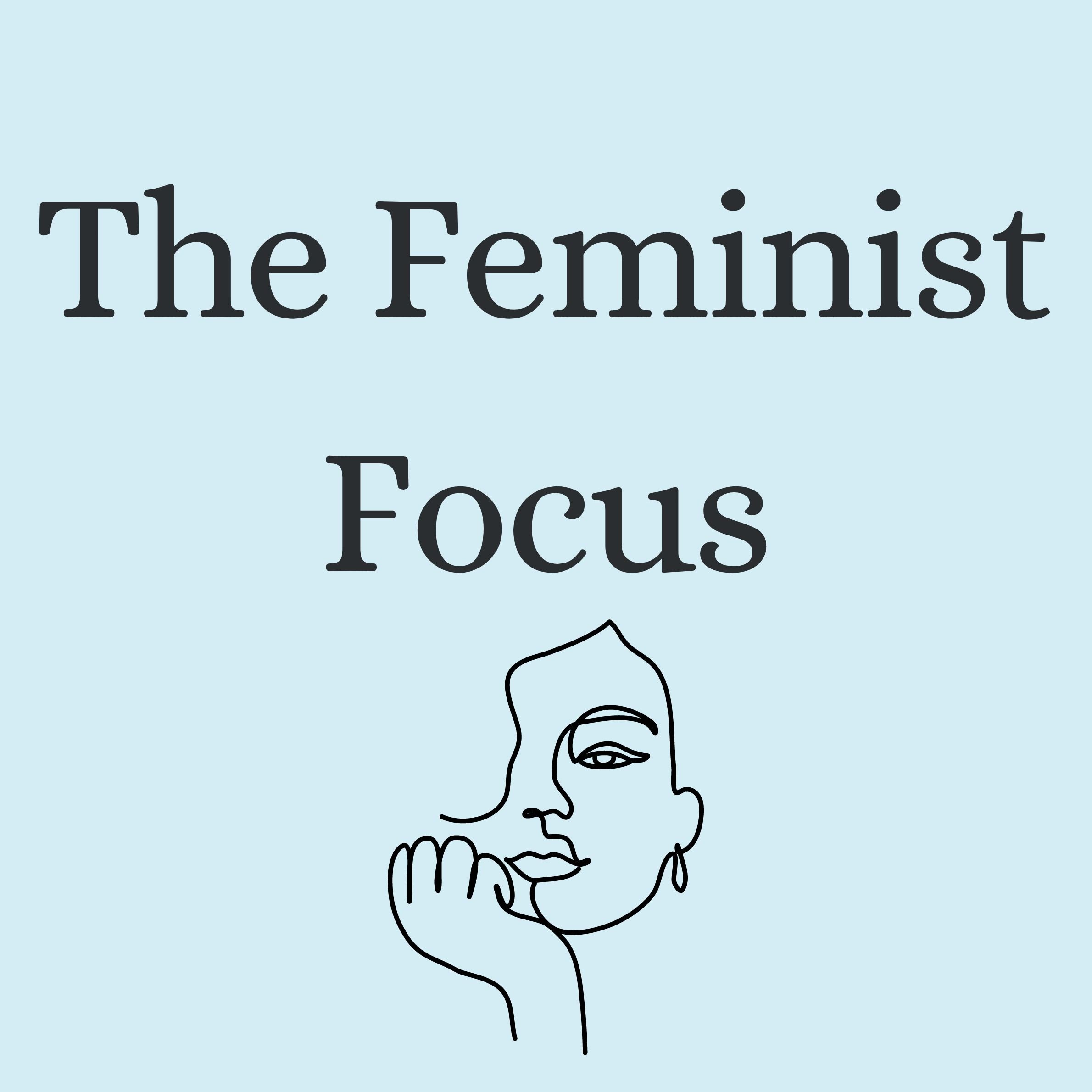 The Feminist Focus