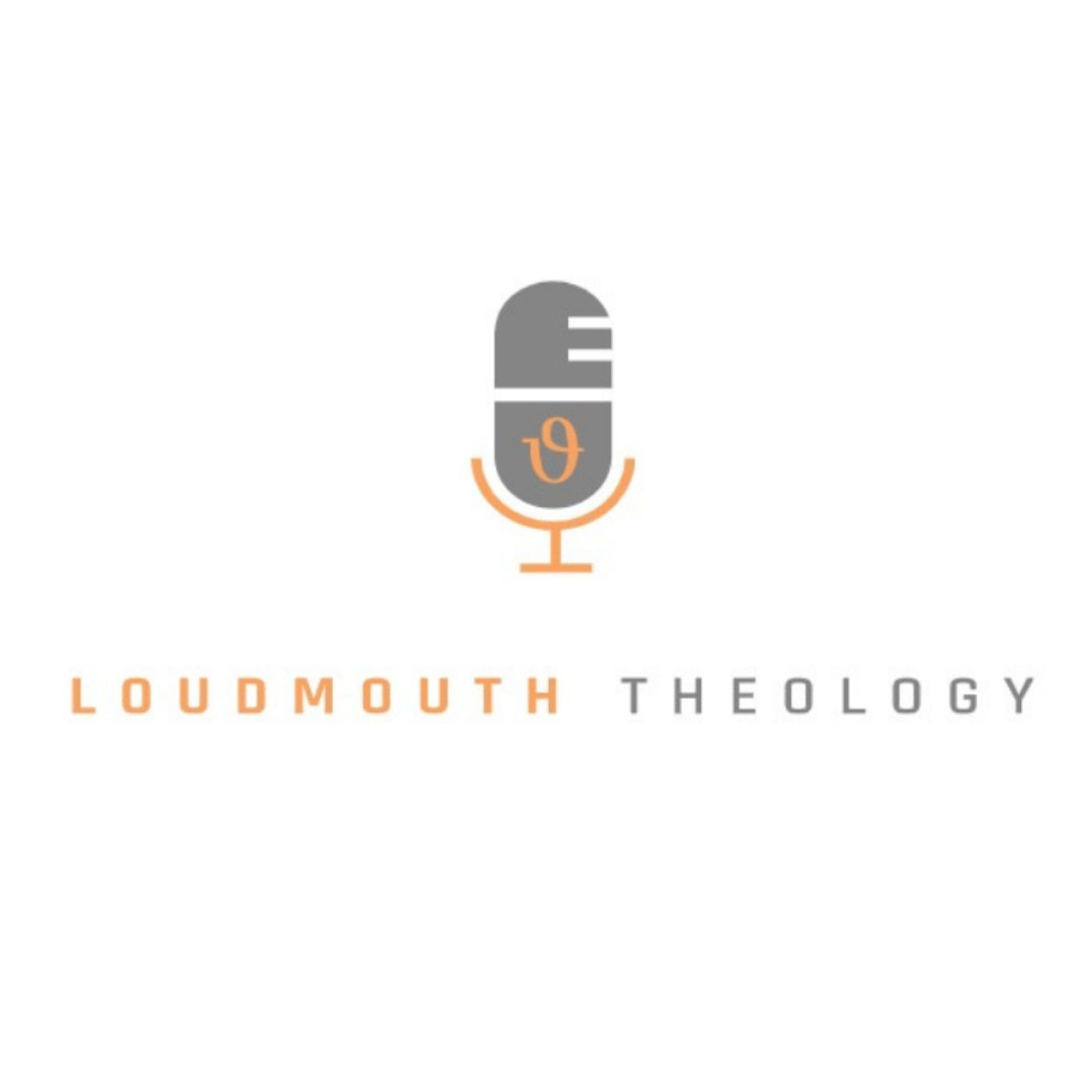 Loudmouth Theology