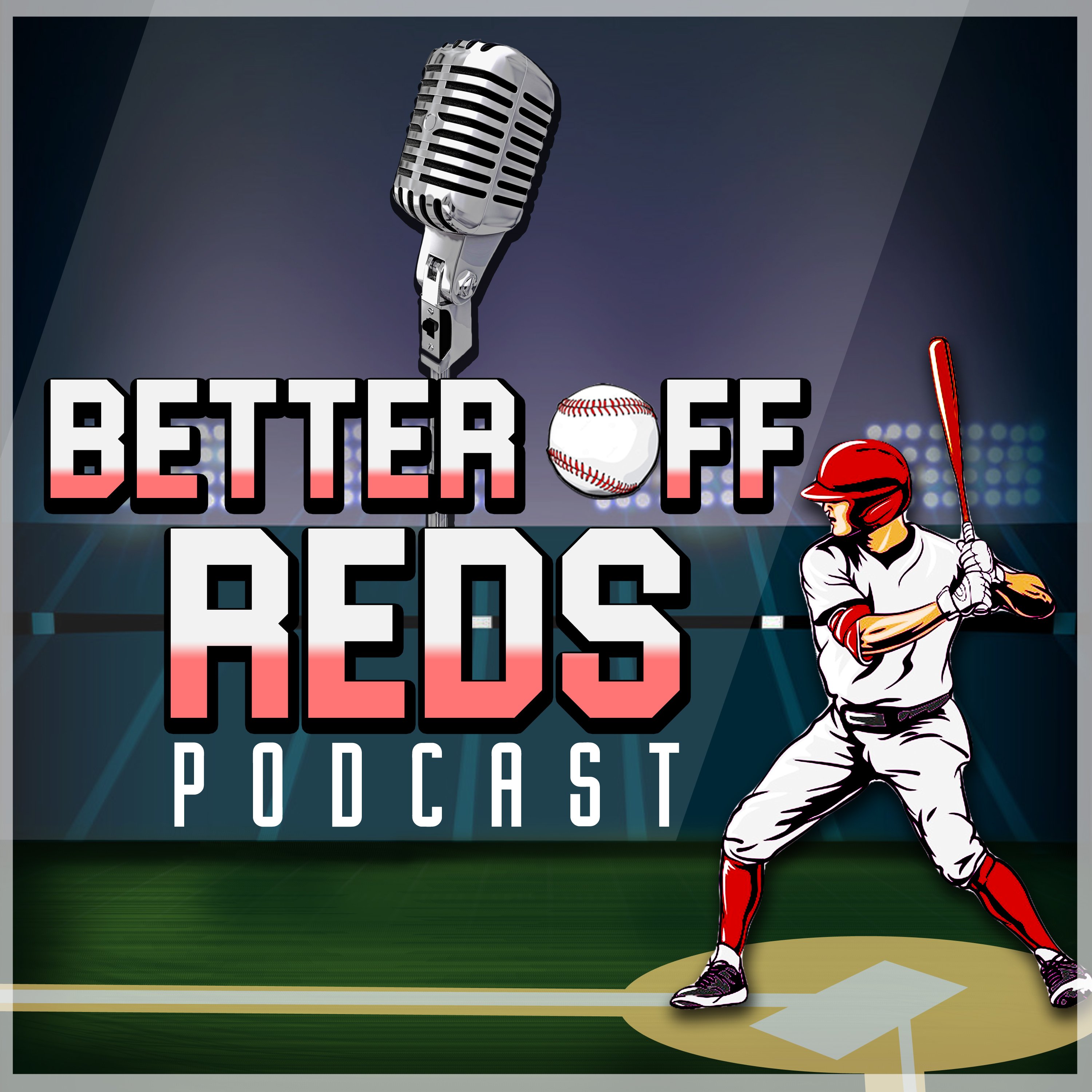 Better off Reds - A Cincinnati Reds Podcast