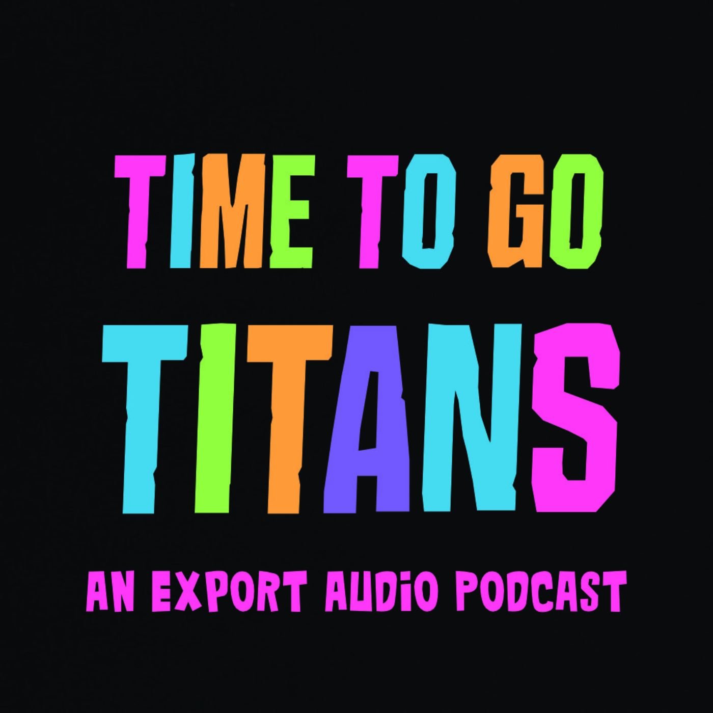 Time To Go Titans