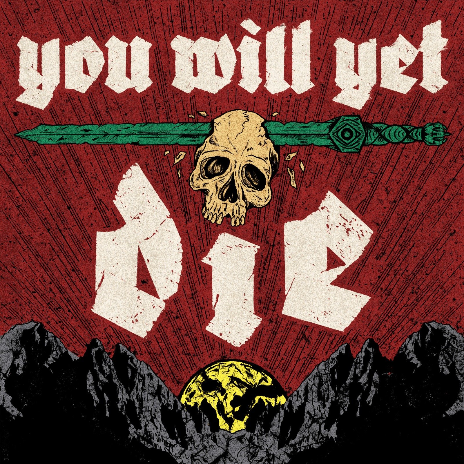 YOU WILL YET DIE