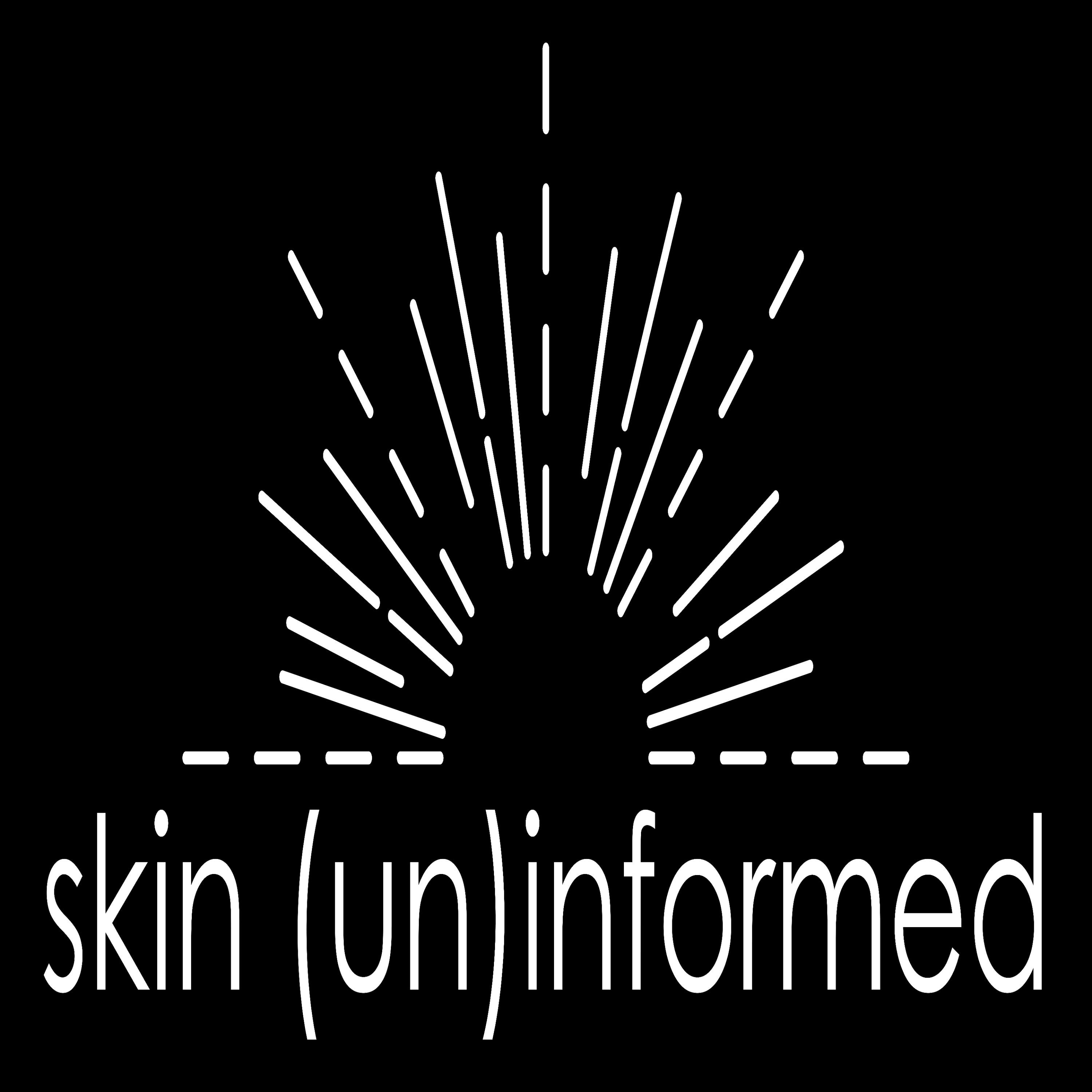 Skin (Un)Informed