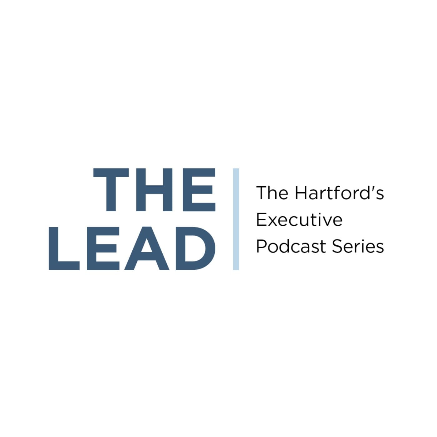 The Lead: The Hartford's Executive Podcast Series