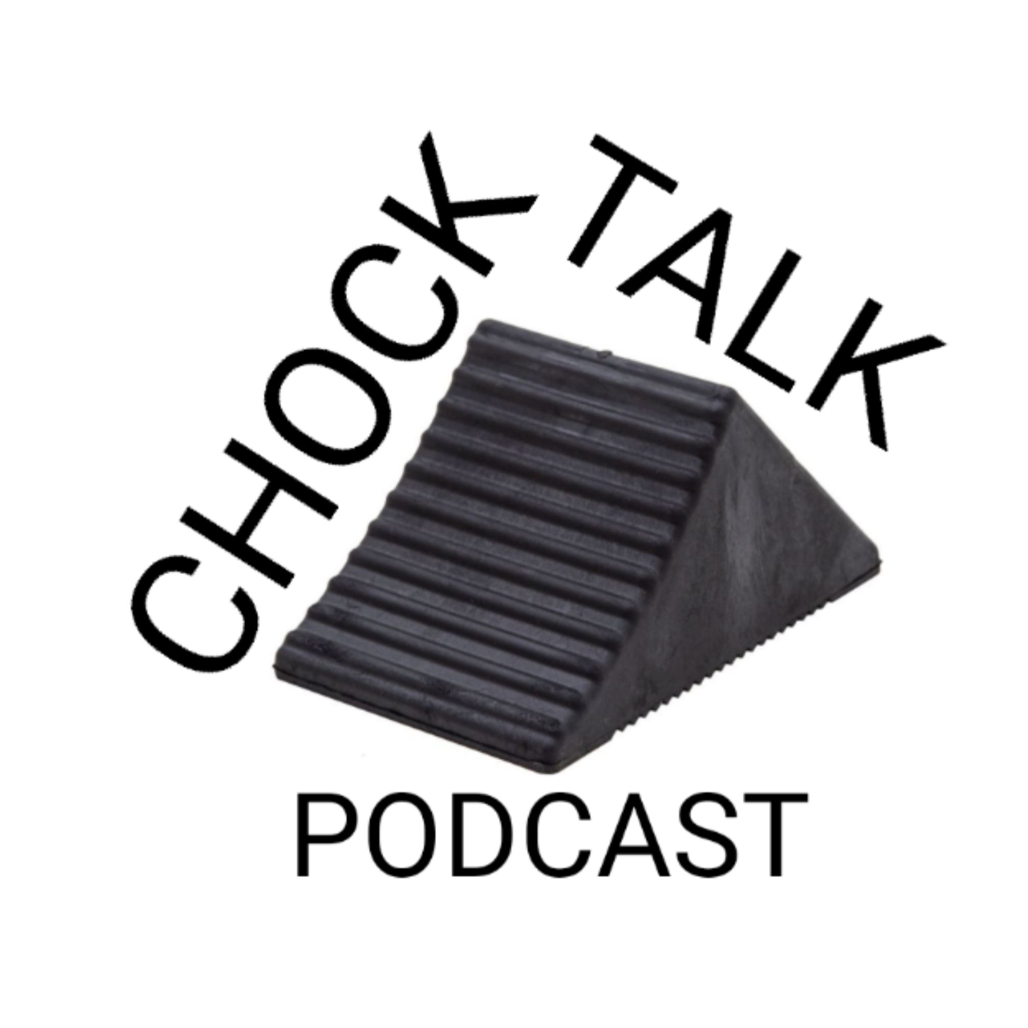 Chock Talk