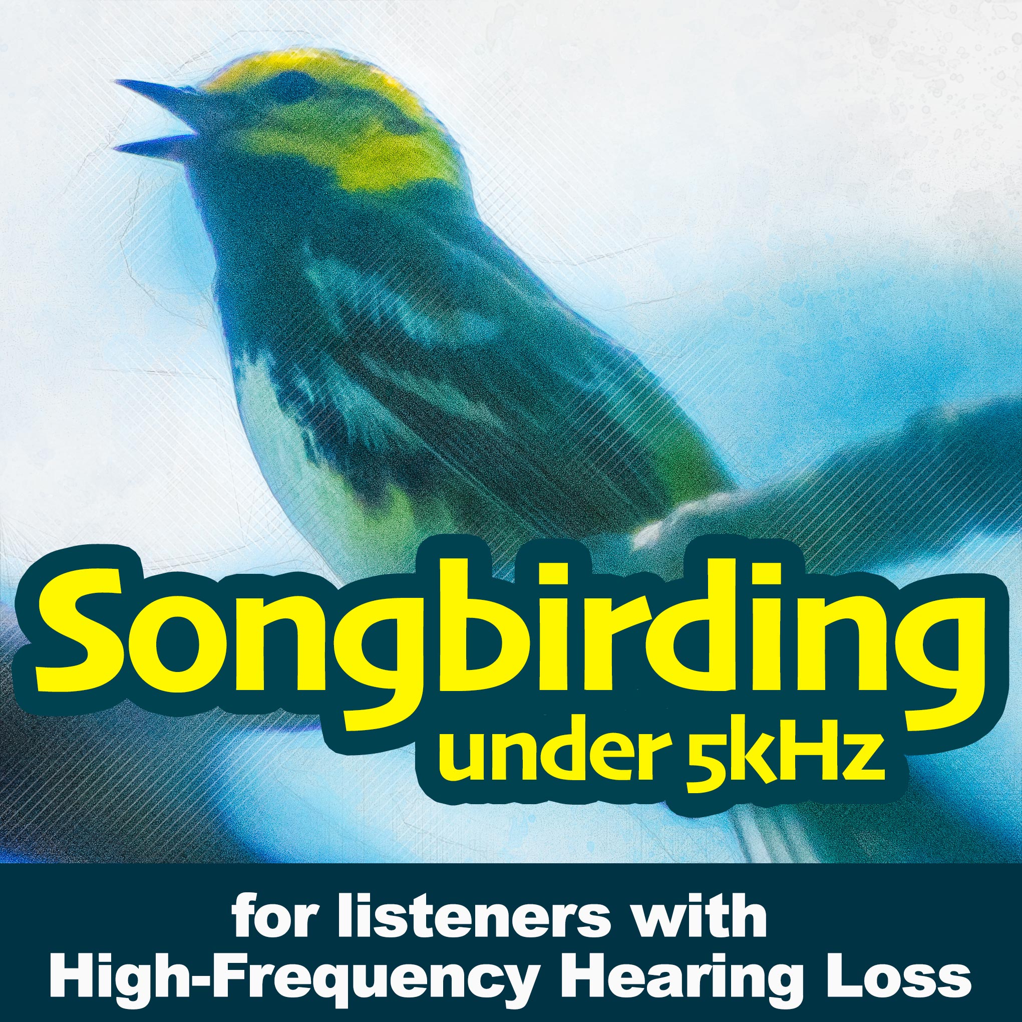 Songbirding Under 5kHz