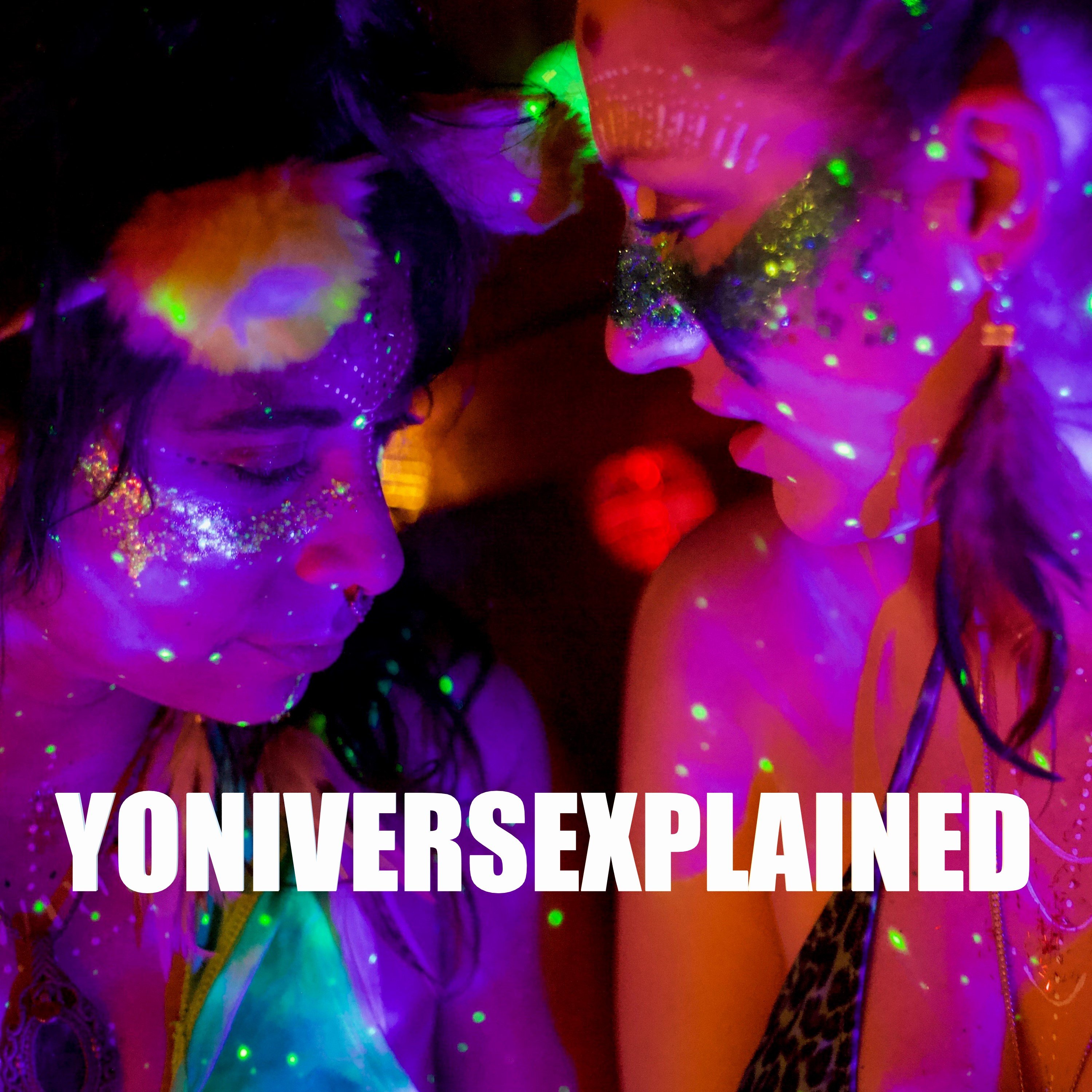 Yoniversexplained