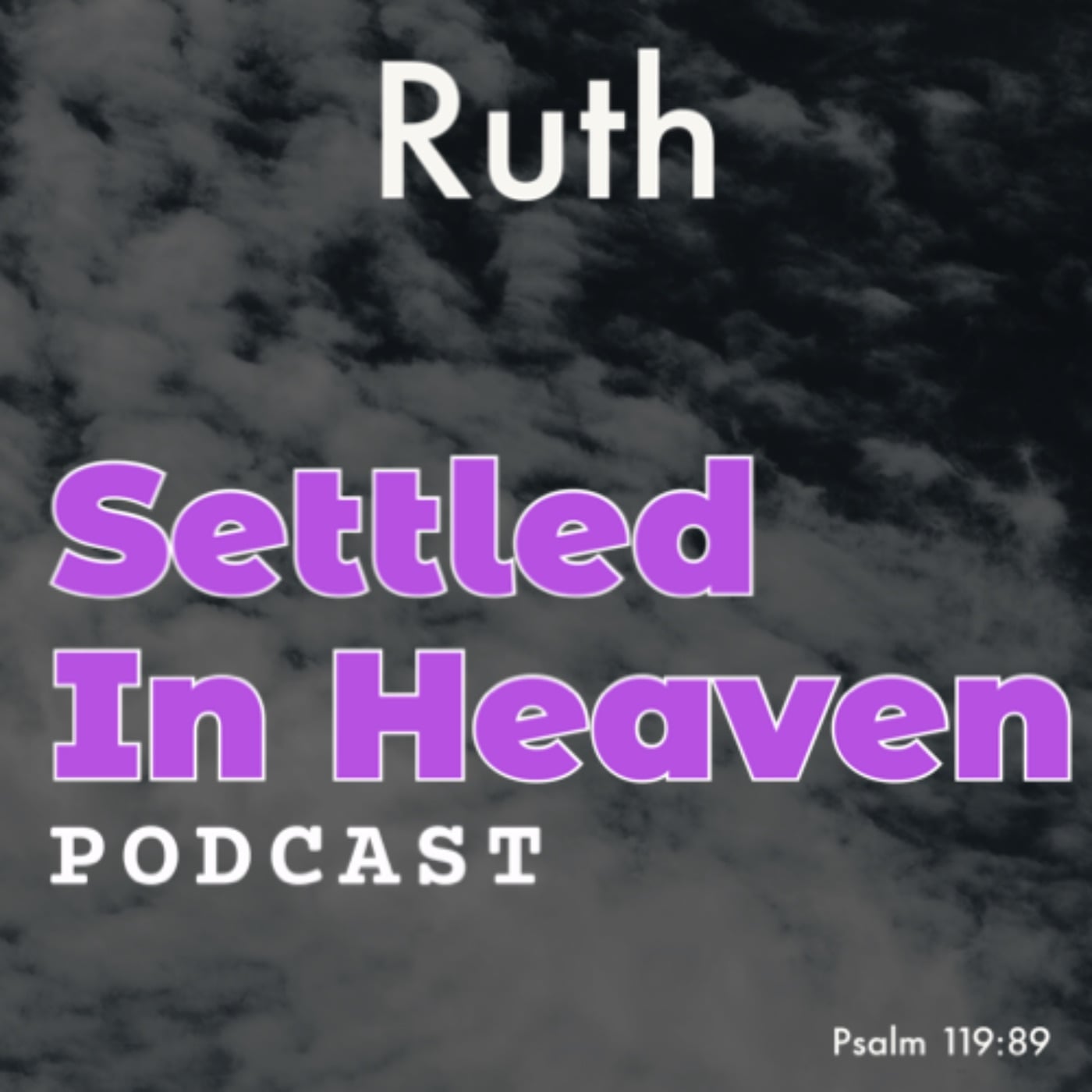 The Book of Ruth - Settled in Heaven Podcast podcast artwork