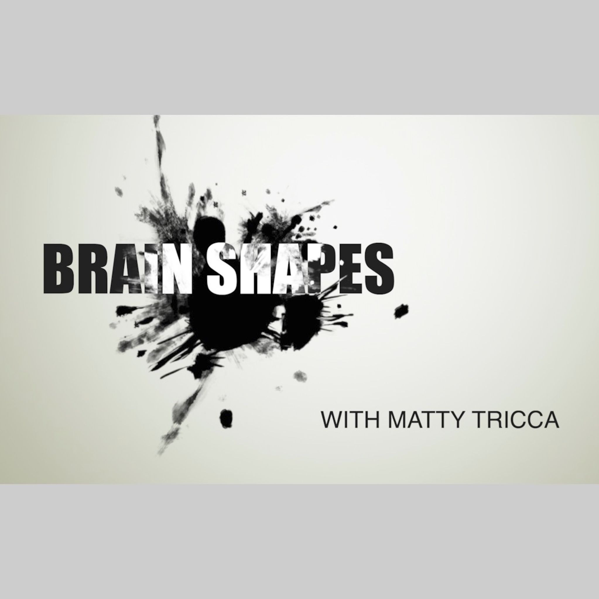 Brain Shapes with Matty Tricca