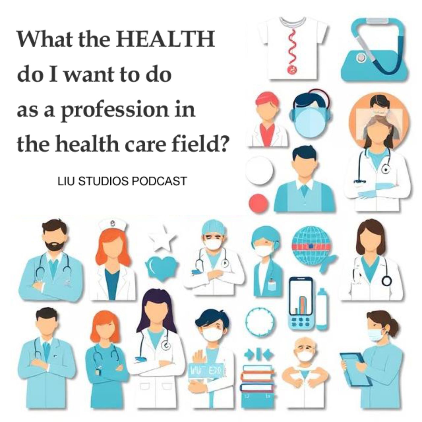 What the HEALTH do I want to do as a profession in the healthcare field!