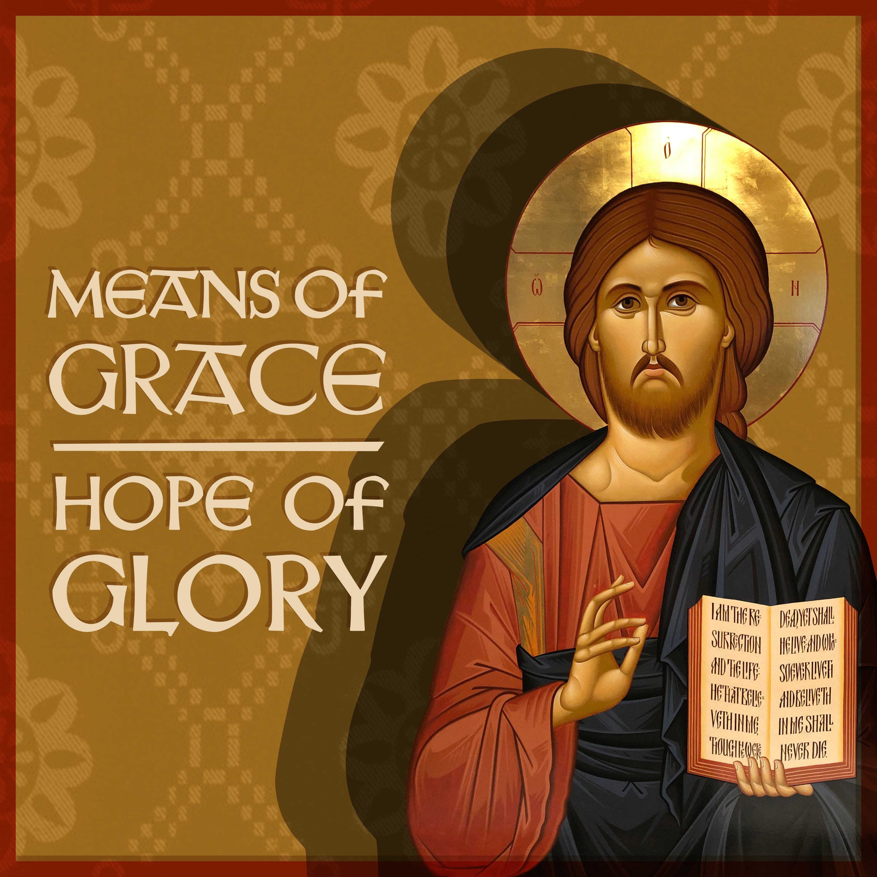 Means of Grace, Hope of Glory