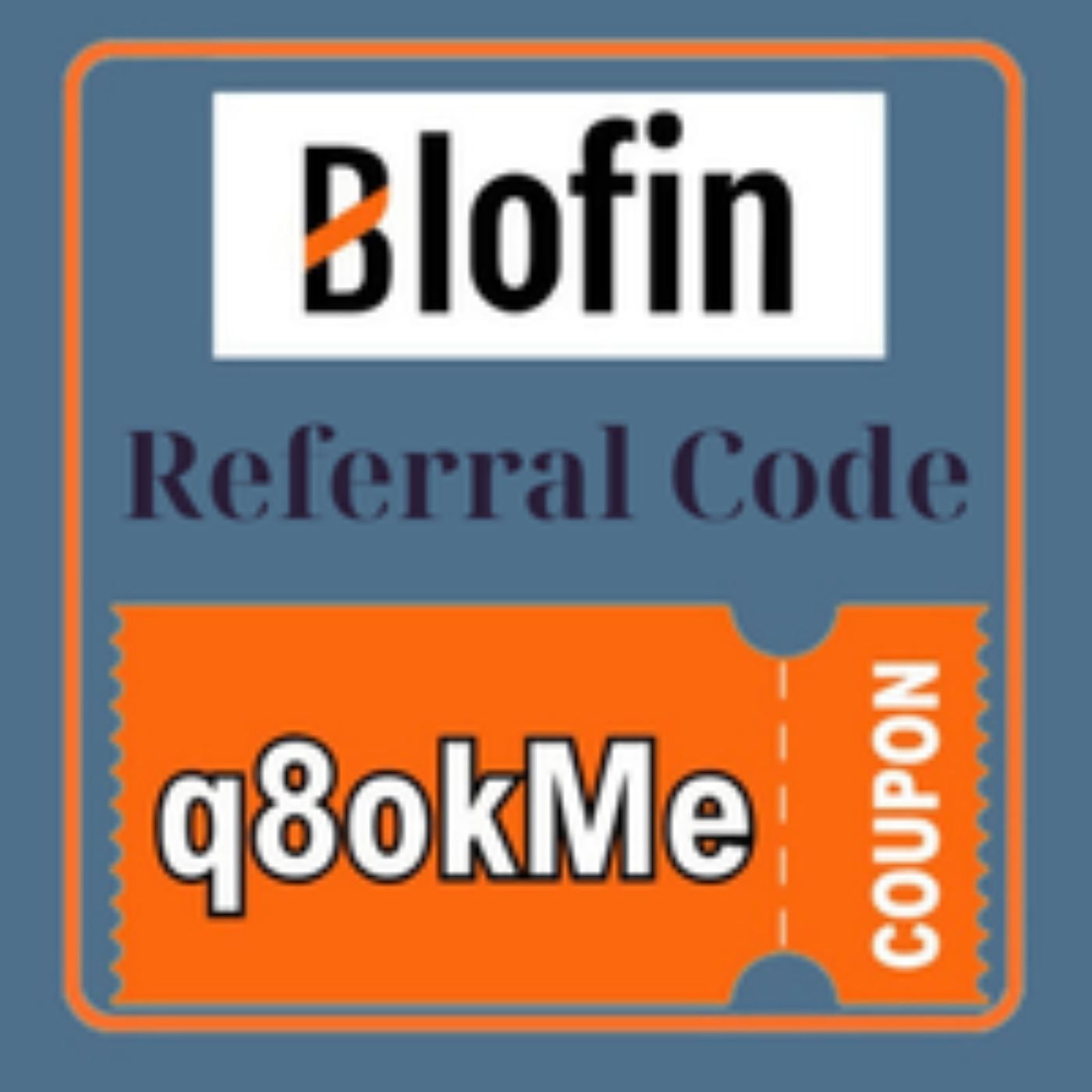 BloFin Referral Code “q8okMe” update 2026