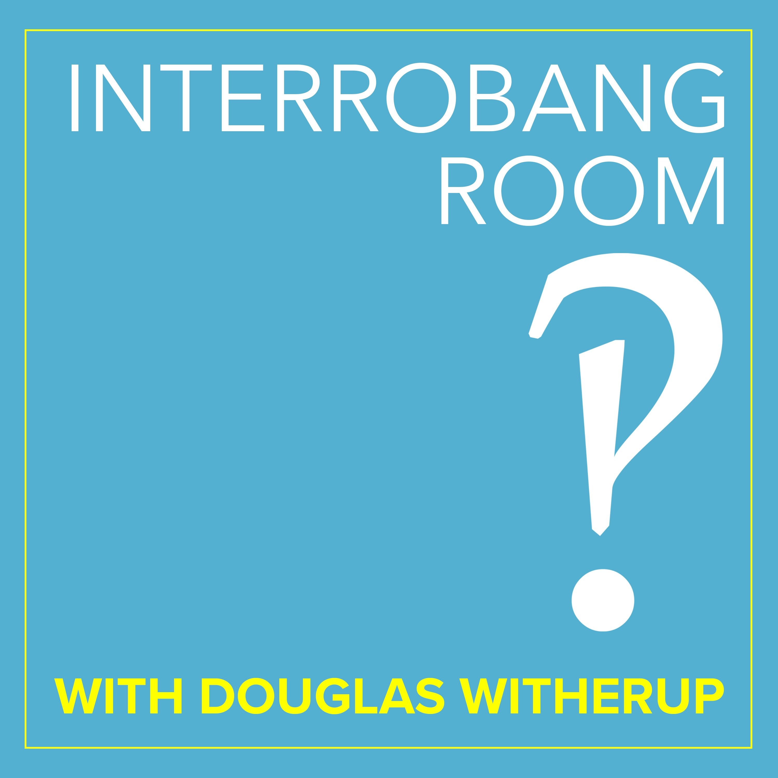 The Interrobang Room with Douglas Witherup