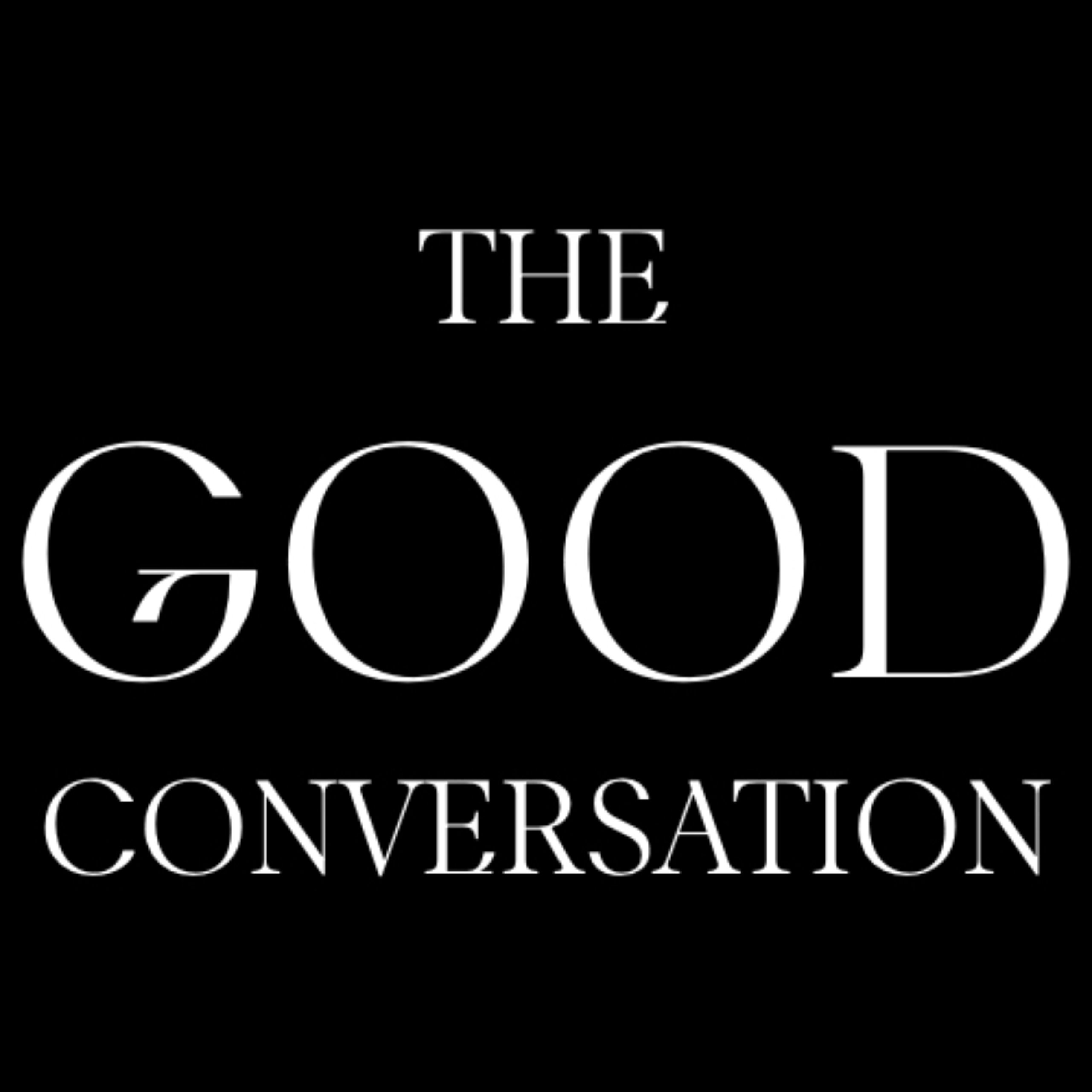 The Good Conversation