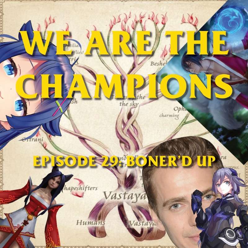 Episode 29: Boner'd Up (Ahri)
