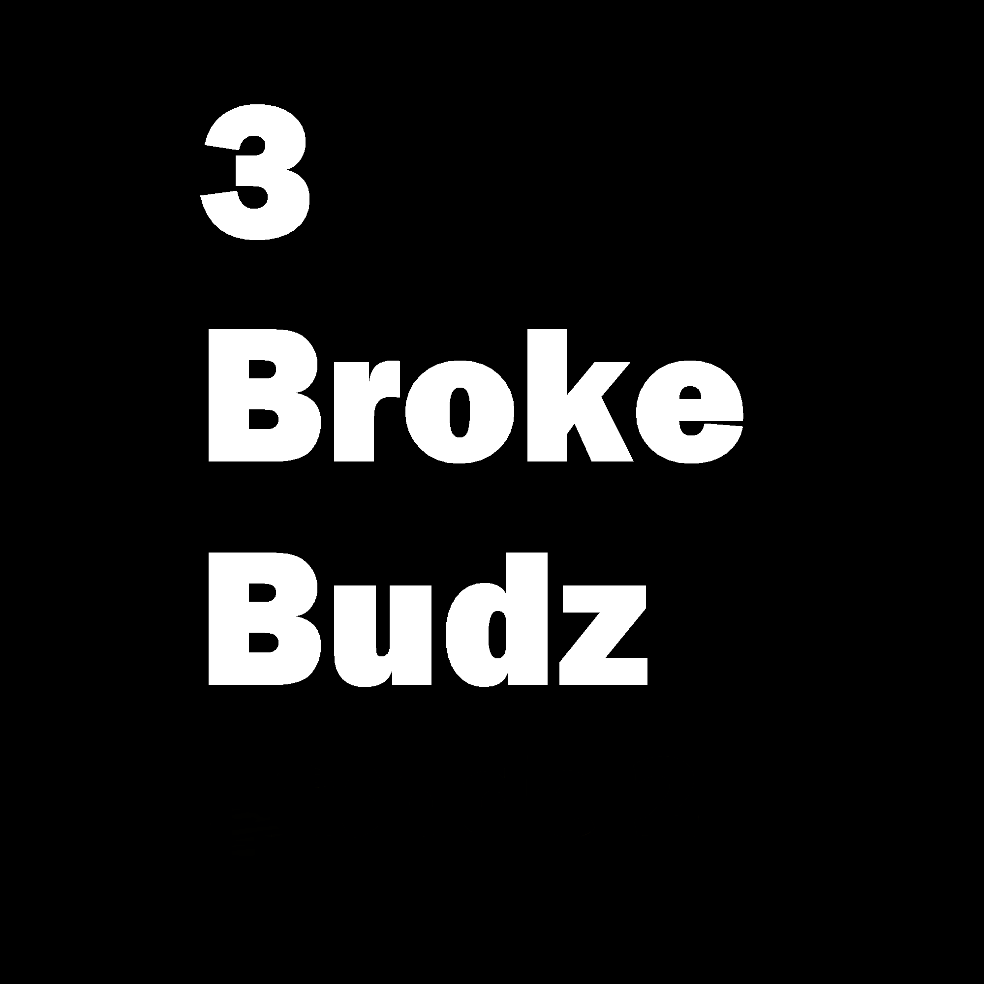 3 Broke Budz