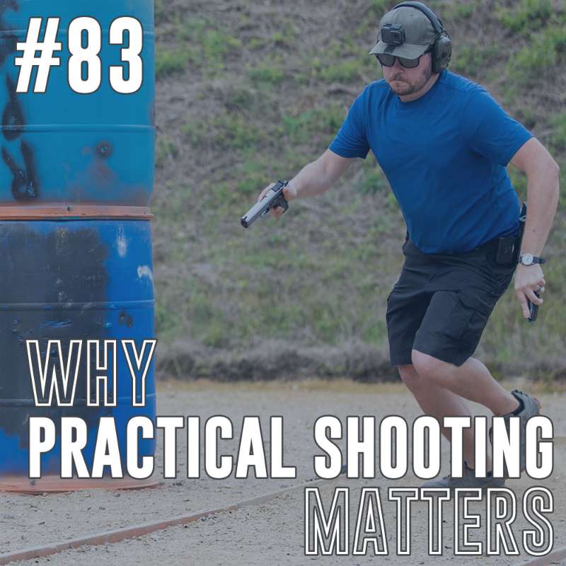 #83: Why Practical Shooting Matters episode artwork