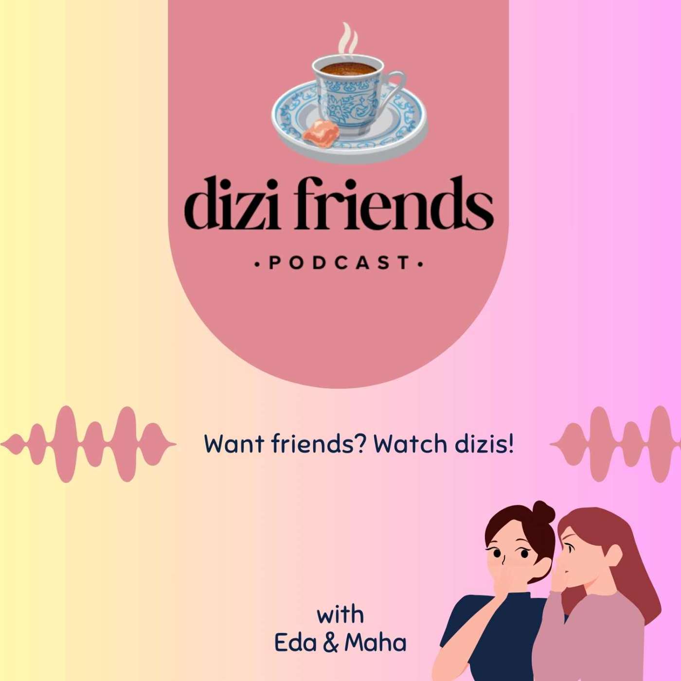 Dizi Friends Podcast