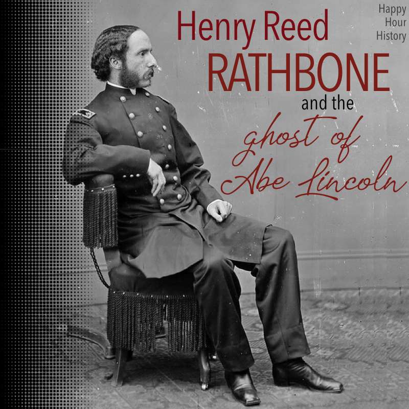 14. Henry Reed Rathbone and the Ghost of Abe Lincoln