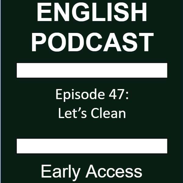 S1E47 - Episode 47: Let's Clean
