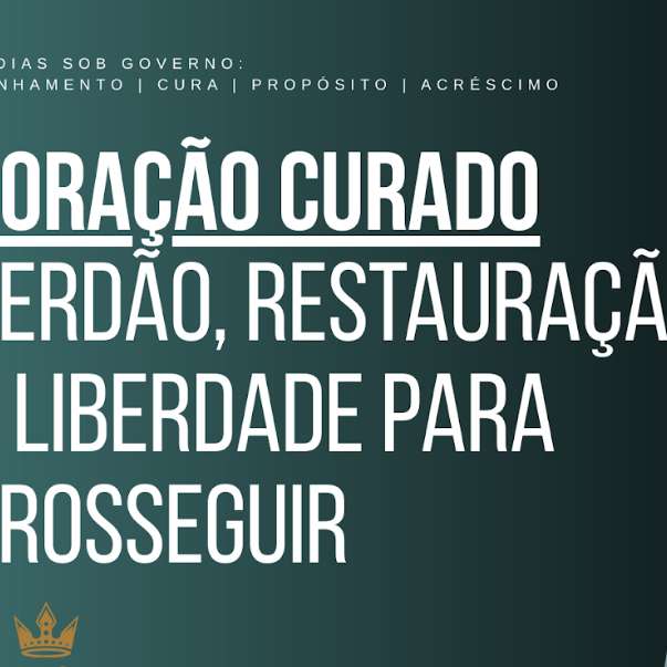 CORAÇÃO CURADO - PERDÃO, RESTAURAÇÃO E LIBERDADE PARA PROSSEGUIR