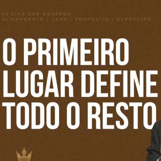 O PRIMEIRO LUGAR DEFINE TODO O RESTO