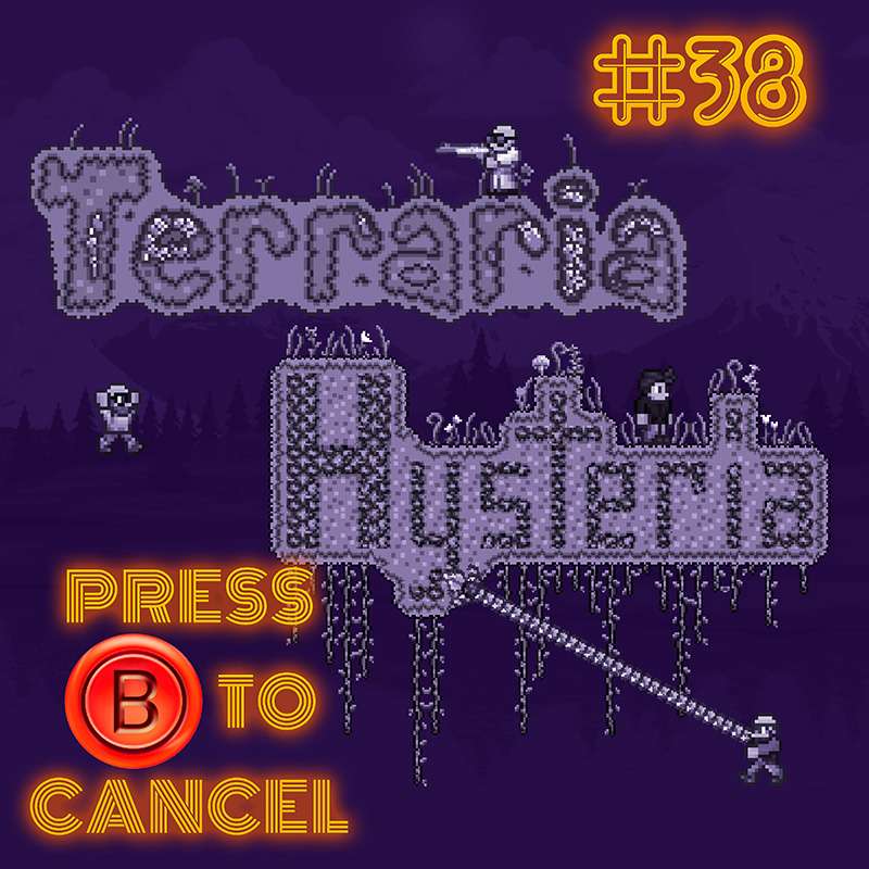 Press B 38: Terraria Hysteria episode artwork