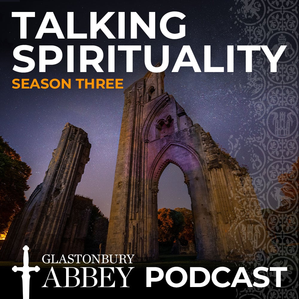 Talking Spirituality - A Glastonbury Abbey Podcast