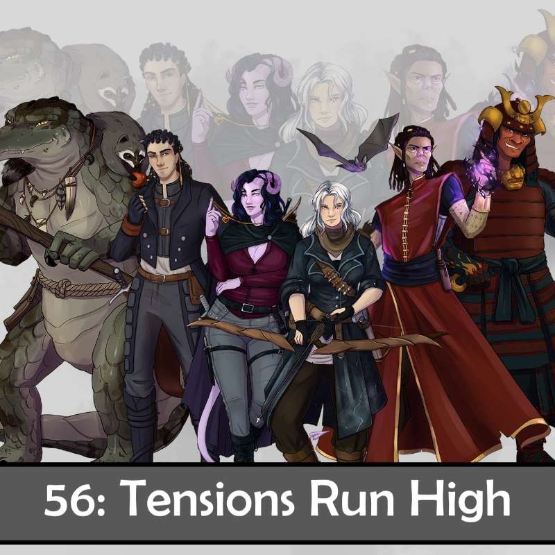 S1E56 - 56. Tensions Run High
