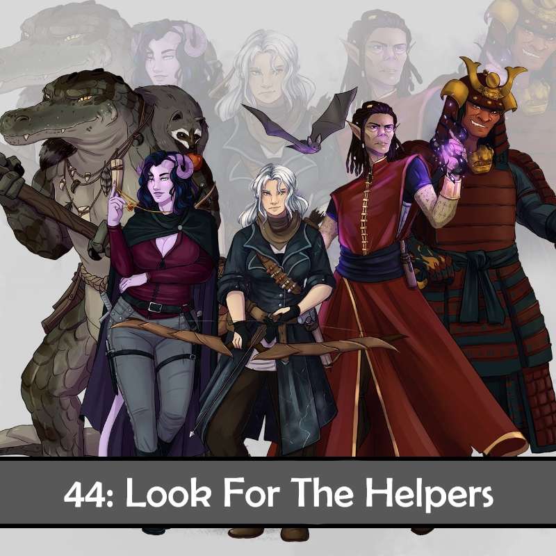 S1E44 - 44. Look For The Helpers