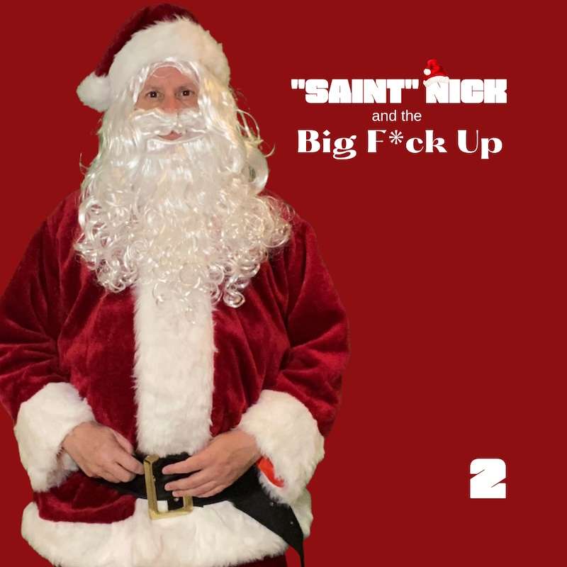 Chapter 2: Being Santa / Nick’s F*ck Up