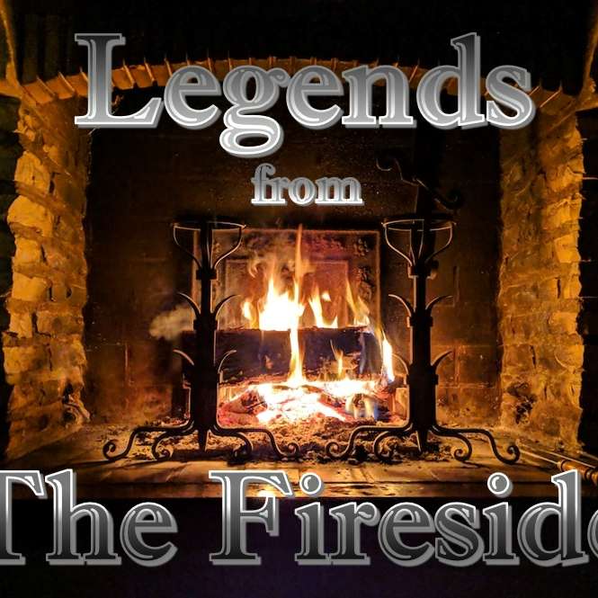 Legends from The Fireside