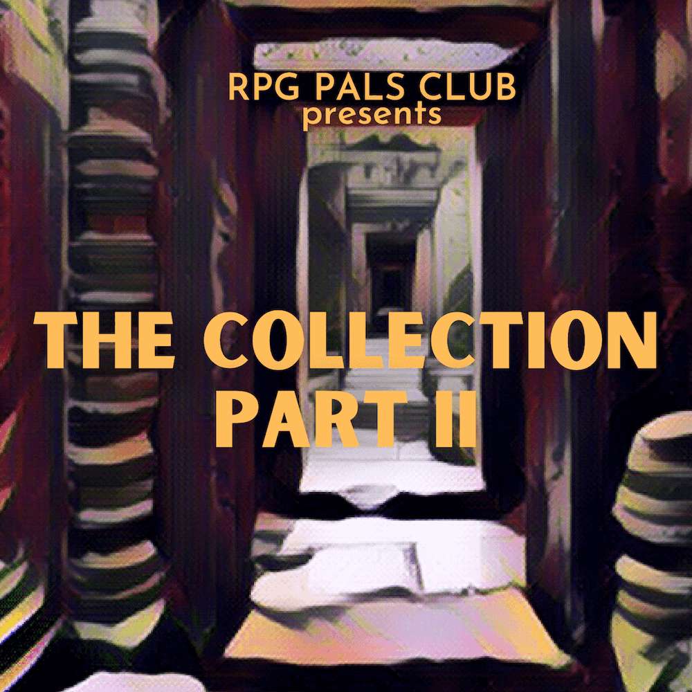 S13E1 - RPG Pals Club Presents The Collection Part II Episode 1 - Tiny Huge Citadel!