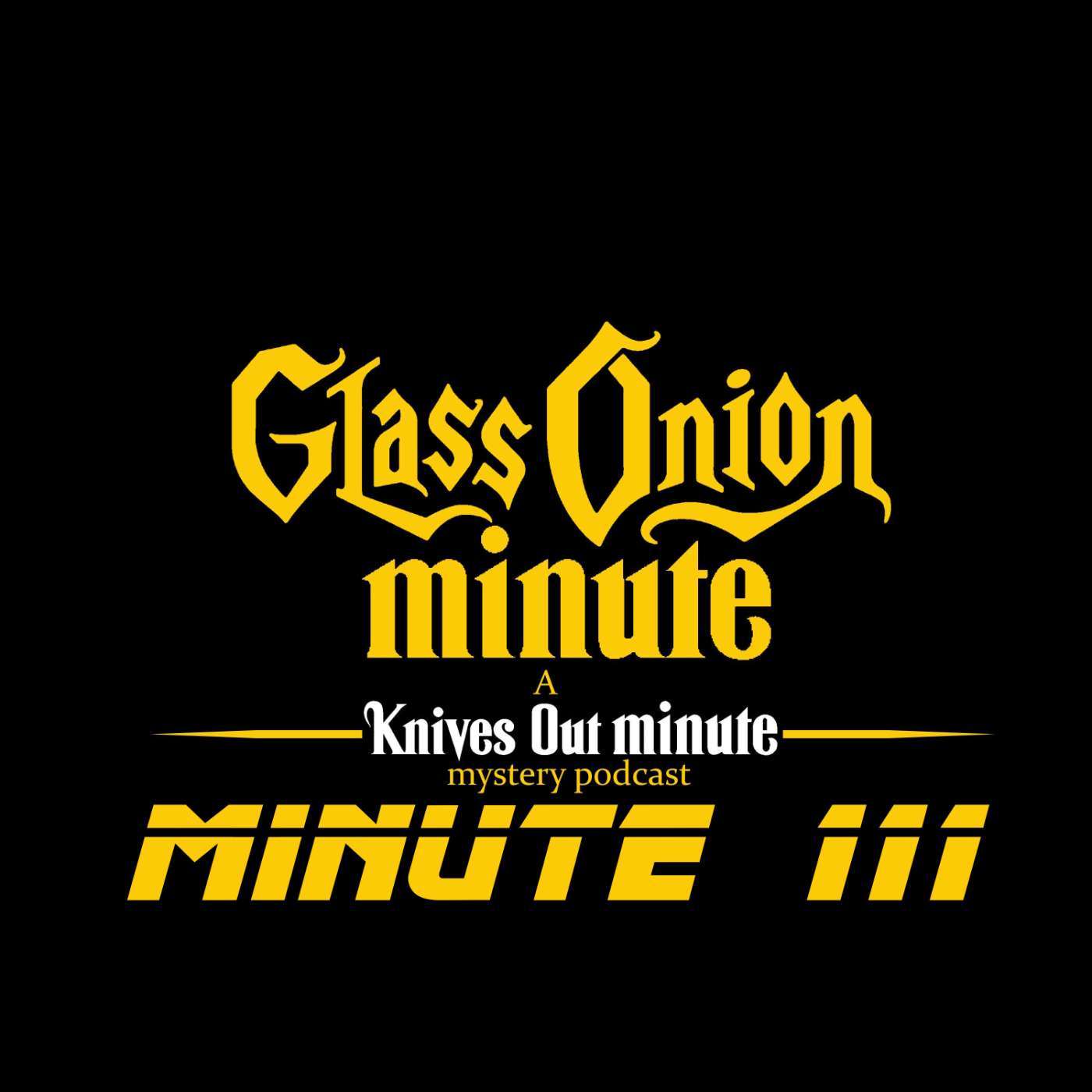 Glass Onion Minute: A Knives Out Minute Podcast