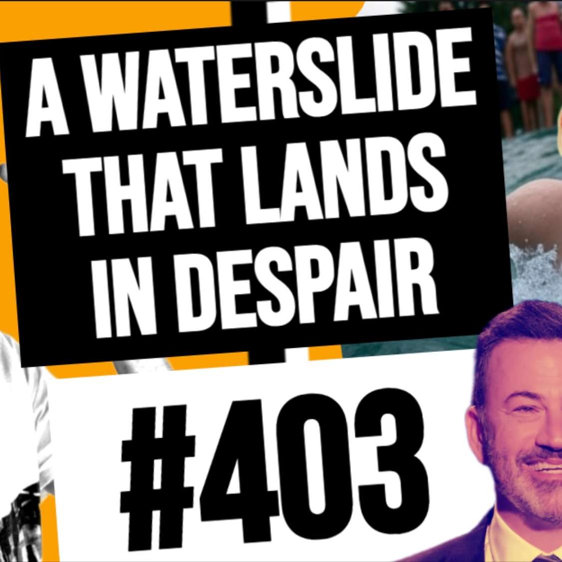 #403 // a waterslide that lands in despair