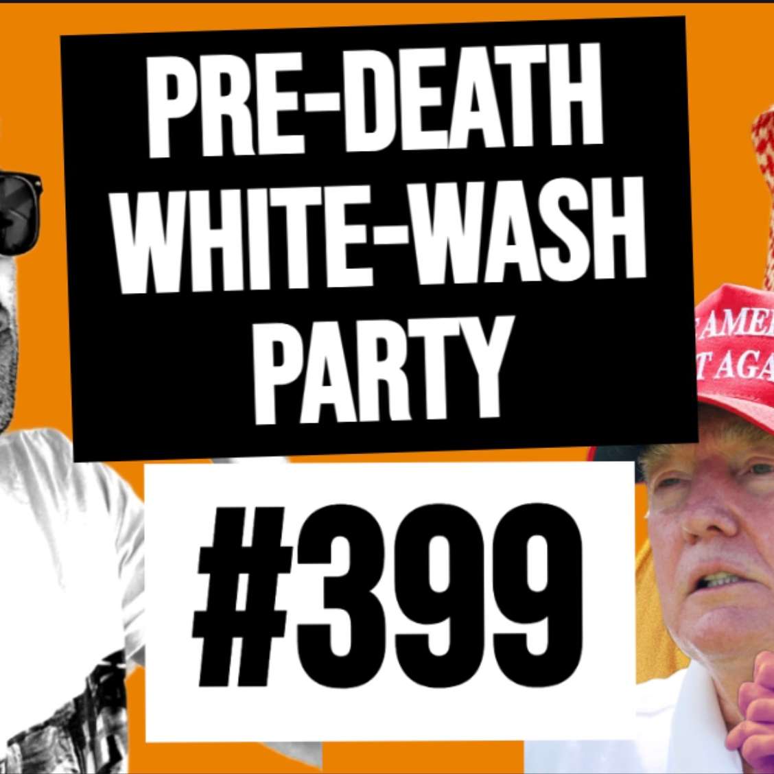 #399 // Pre-Death White-Wash Party