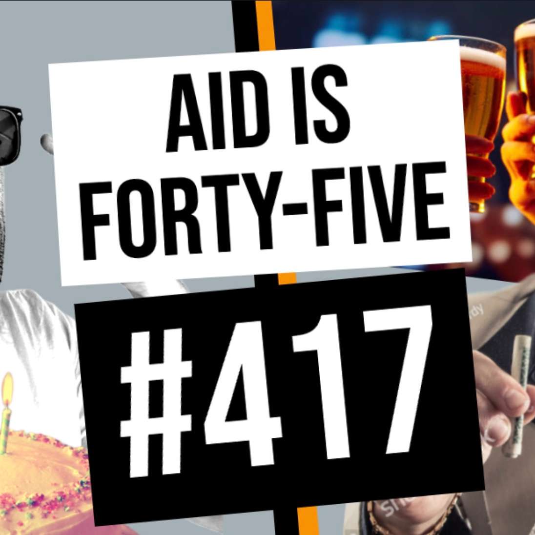 #417 // Aid Is FORTY-FIVE #417 // Aid Is FORTY-FIVE