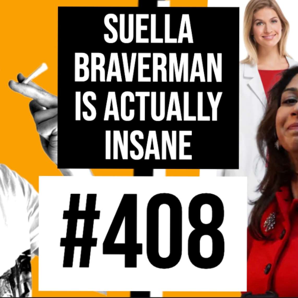 #408 // Suella Braverman Is Actually Insane