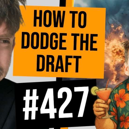 #427 // How To Dodge The Draft