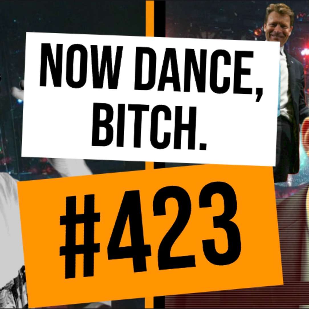 #423 // Now Dance, Bitch. #423 // Now Dance, Bitch.