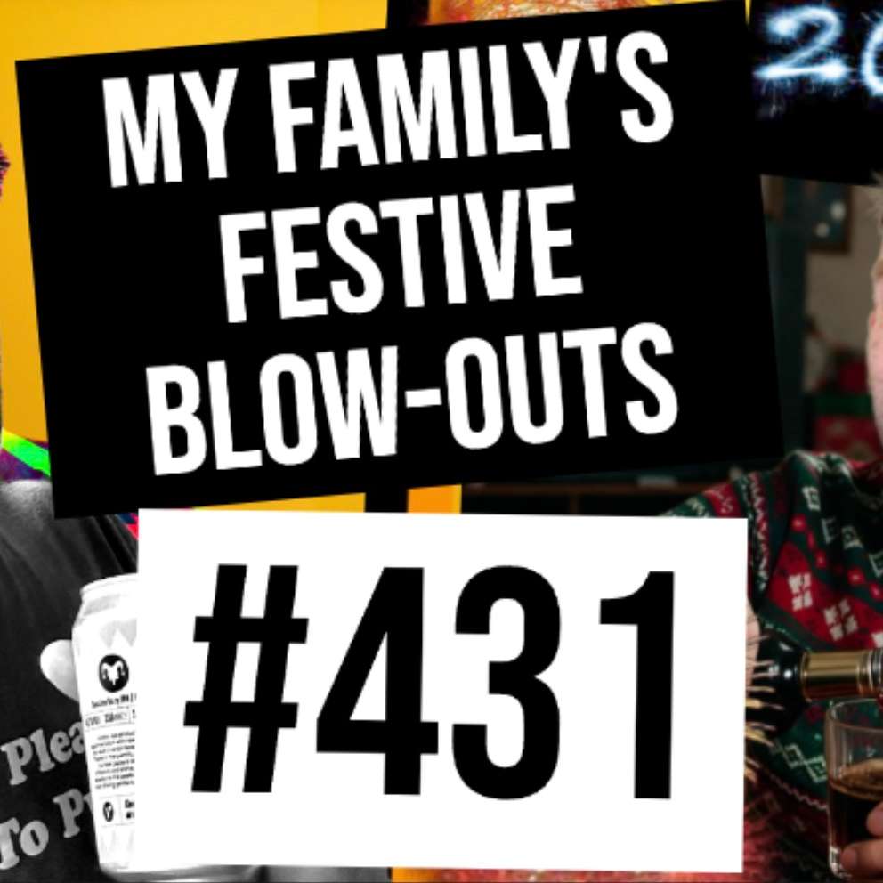 #431 // My Family's Festive Blow-Outs