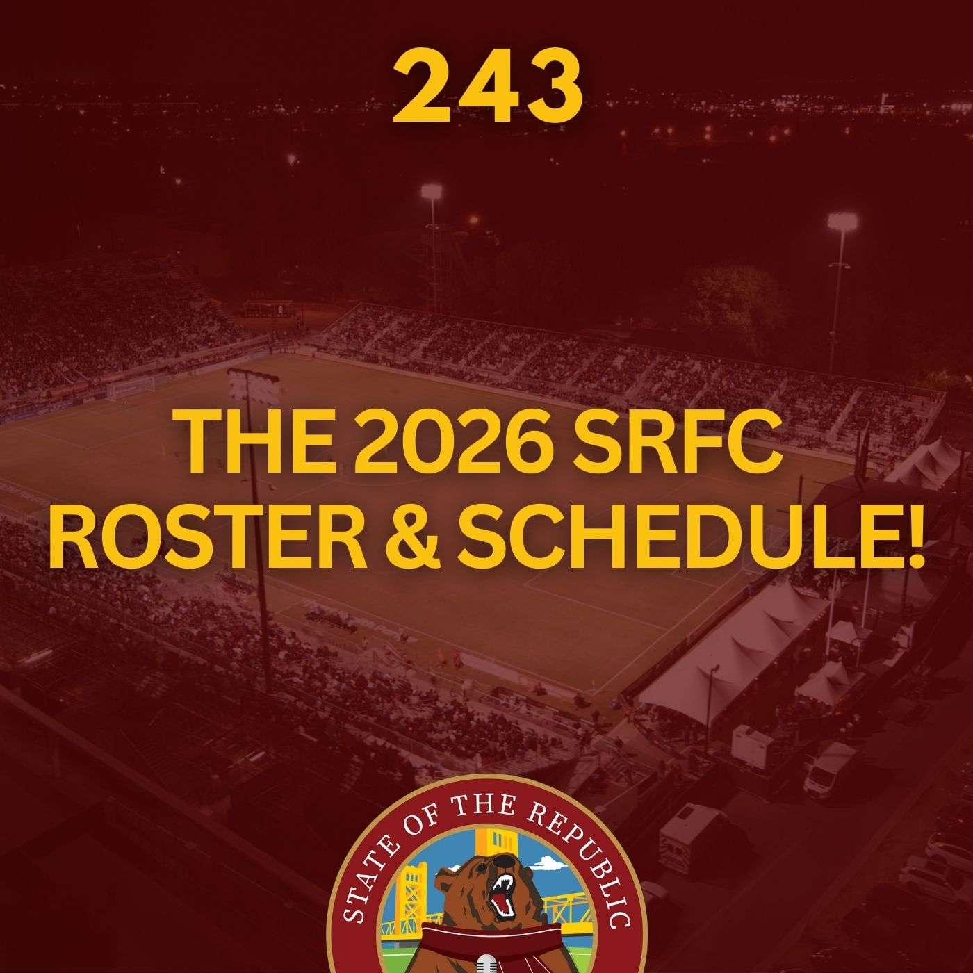 S1E243 - The 2026 SRFC Roster & Schedule!