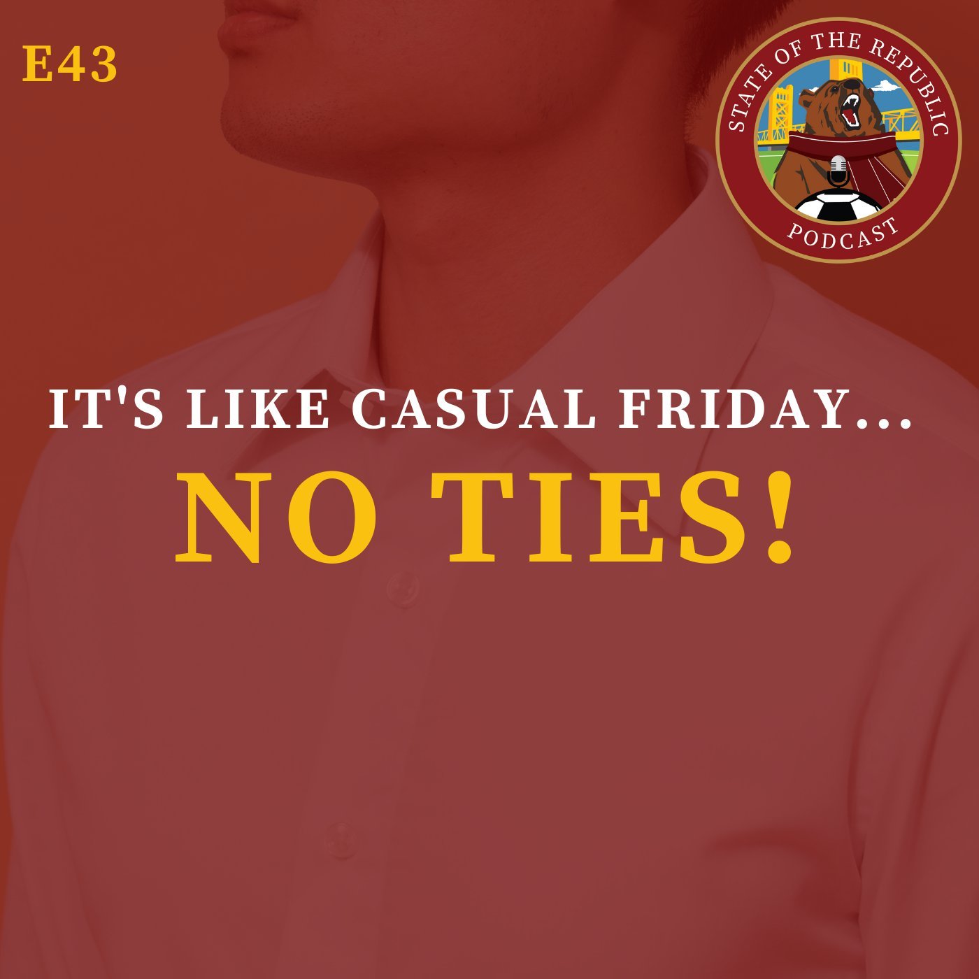 S1E43 - It's Like Casual Friday...NO TIES!